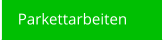 Parkettarbeiten